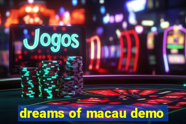 dreams of macau demo